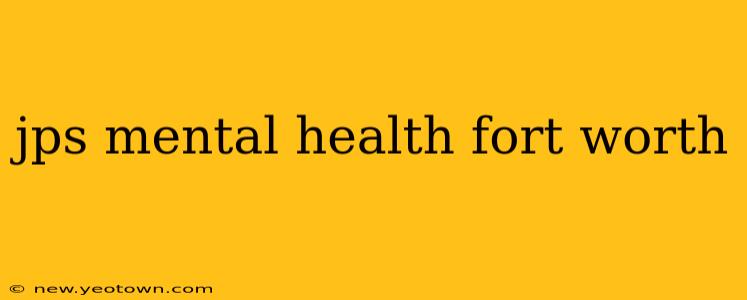 jps mental health fort worth