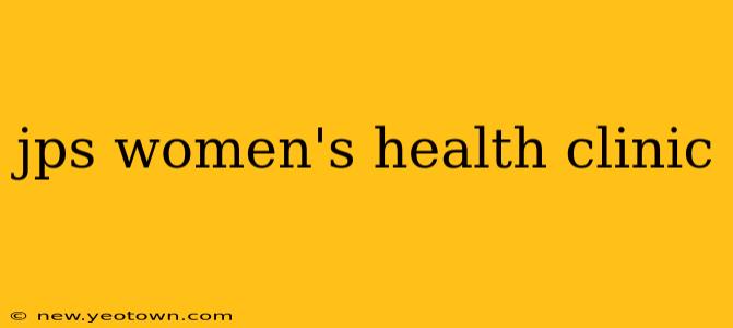 jps women's health clinic