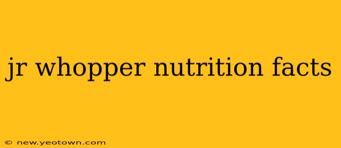 jr whopper nutrition facts