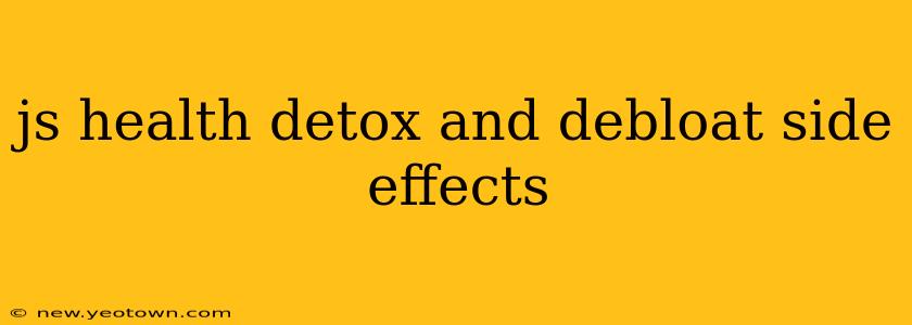 js health detox and debloat side effects