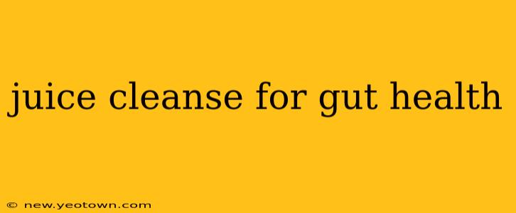 juice cleanse for gut health