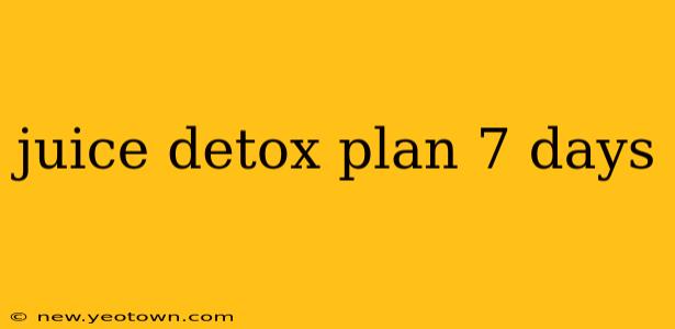 juice detox plan 7 days
