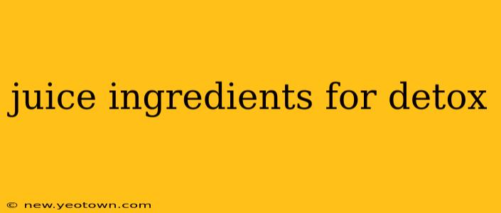 juice ingredients for detox