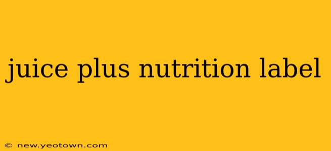juice plus nutrition label