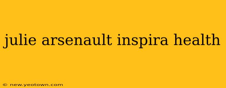 julie arsenault inspira health