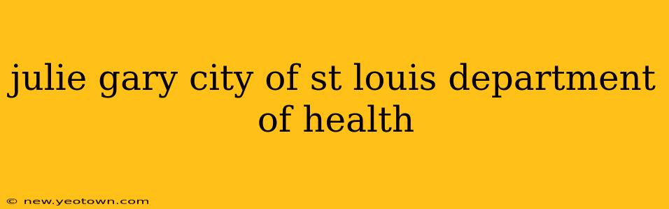 julie gary city of st louis department of health