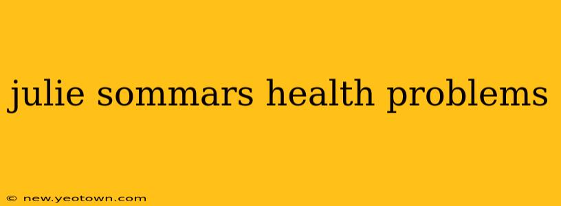 julie sommars health problems