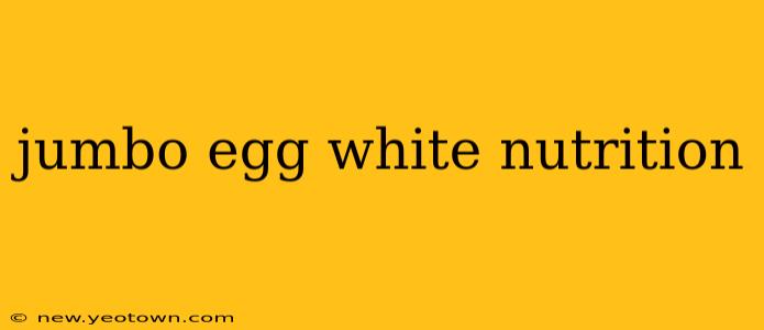 jumbo egg white nutrition