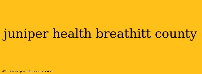 juniper health breathitt county