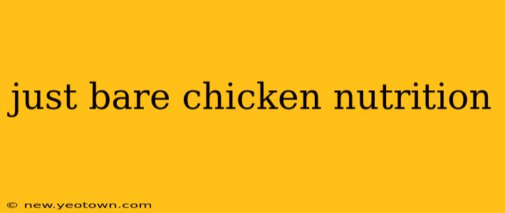 just bare chicken nutrition