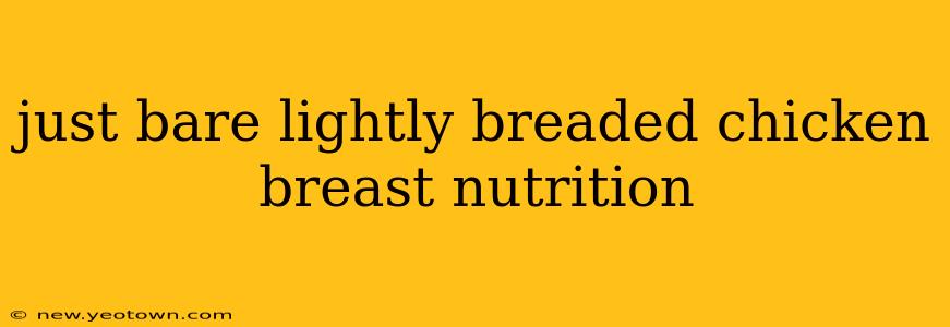 just bare lightly breaded chicken breast nutrition