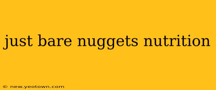 just bare nuggets nutrition