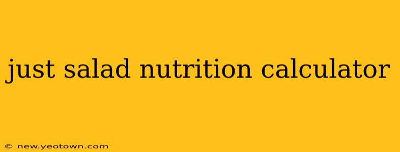 just salad nutrition calculator