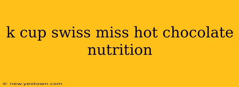 k cup swiss miss hot chocolate nutrition