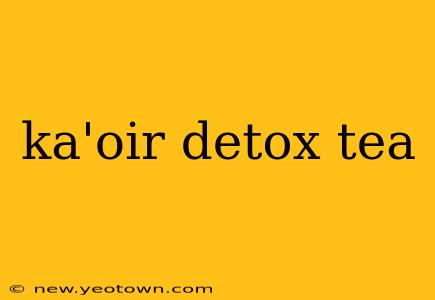 ka'oir detox tea