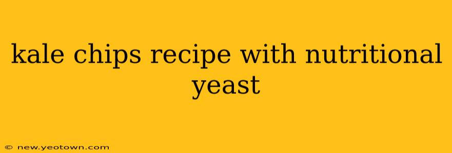 kale chips recipe with nutritional yeast