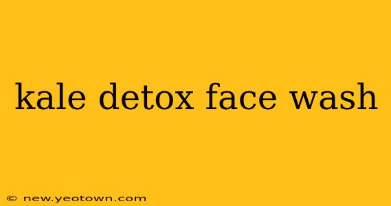 kale detox face wash