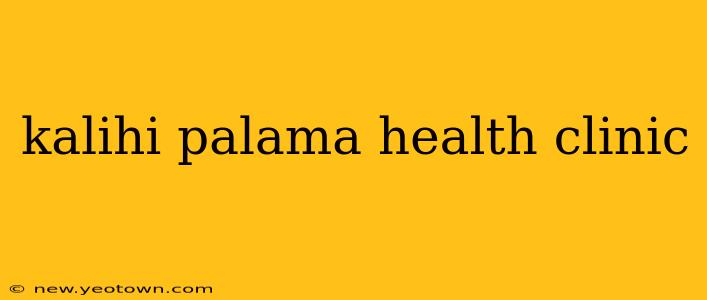 kalihi palama health clinic