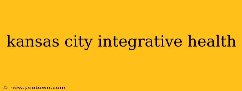 kansas city integrative health