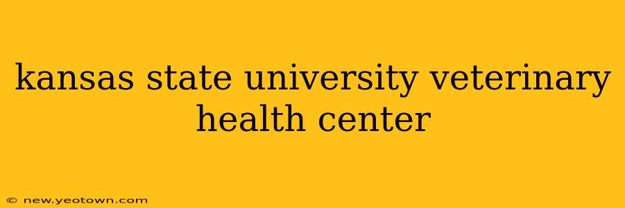 kansas state university veterinary health center