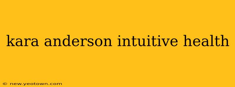 kara anderson intuitive health