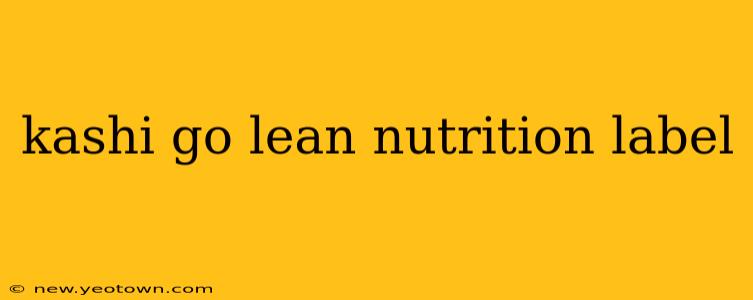 kashi go lean nutrition label