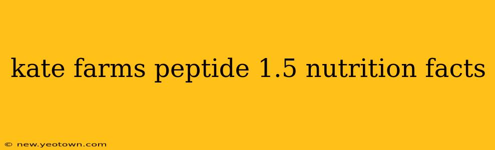 kate farms peptide 1.5 nutrition facts