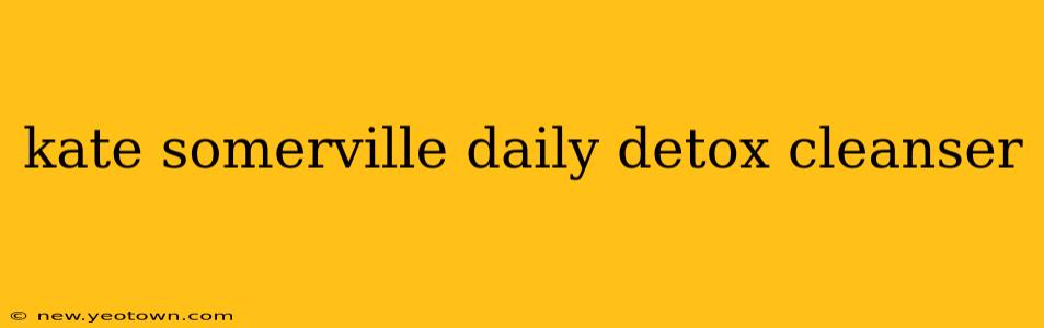 kate somerville daily detox cleanser