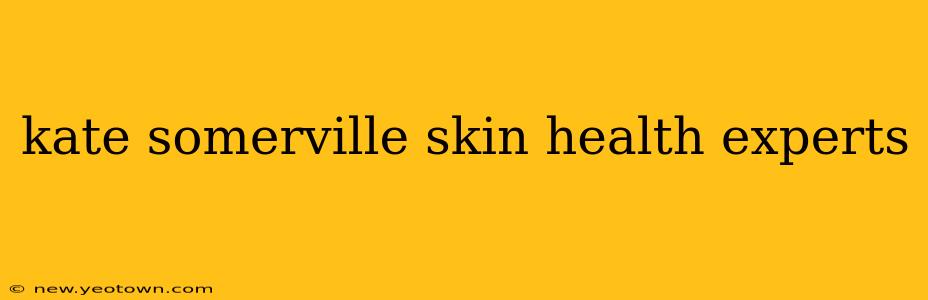 kate somerville skin health experts