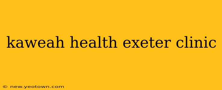 kaweah health exeter clinic