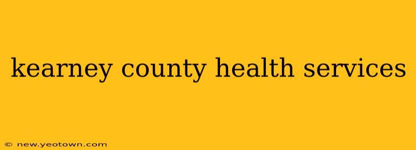 kearney county health services