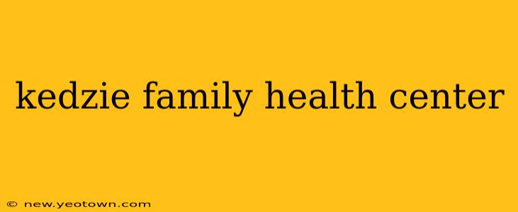 kedzie family health center