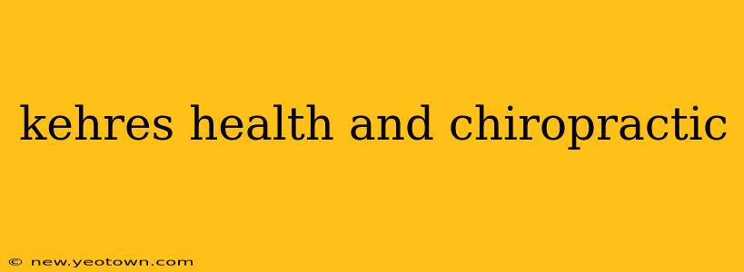 kehres health and chiropractic