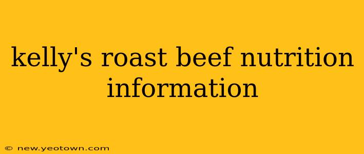 kelly's roast beef nutrition information