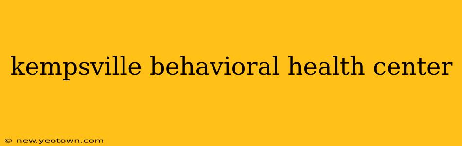 kempsville behavioral health center