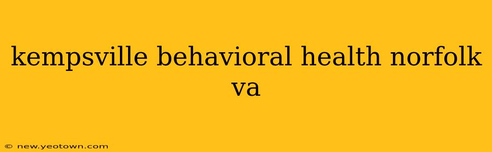 kempsville behavioral health norfolk va