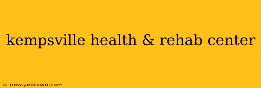 kempsville health & rehab center