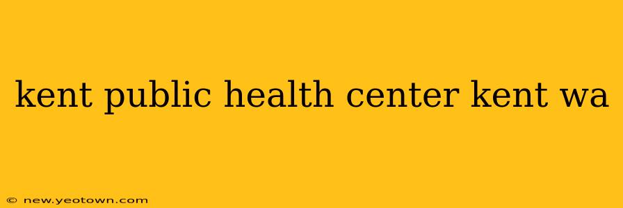 kent public health center kent wa