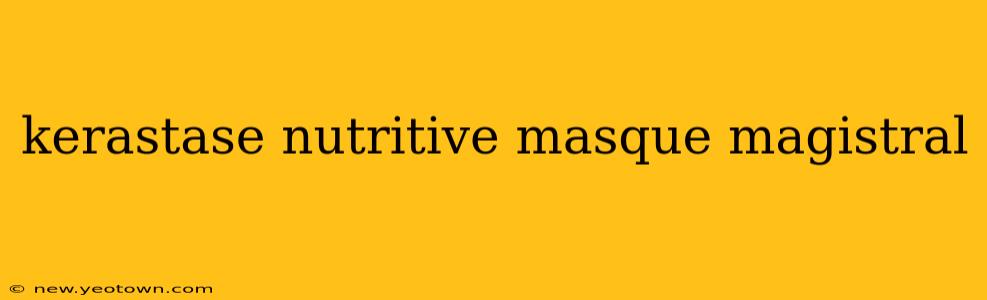 kerastase nutritive masque magistral