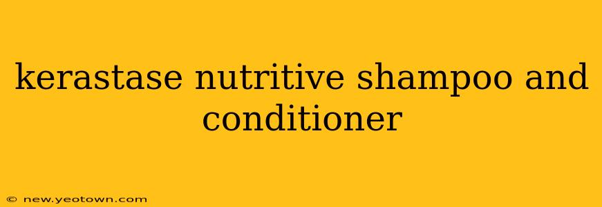 kerastase nutritive shampoo and conditioner
