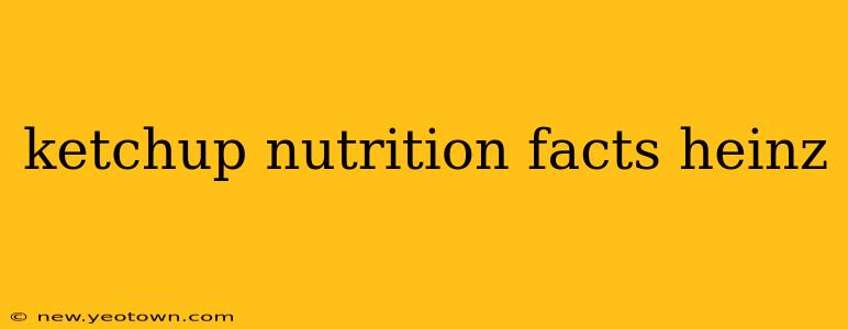 ketchup nutrition facts heinz