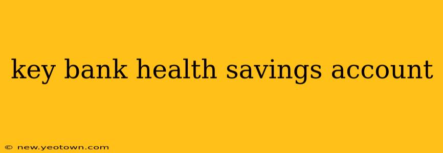 key bank health savings account