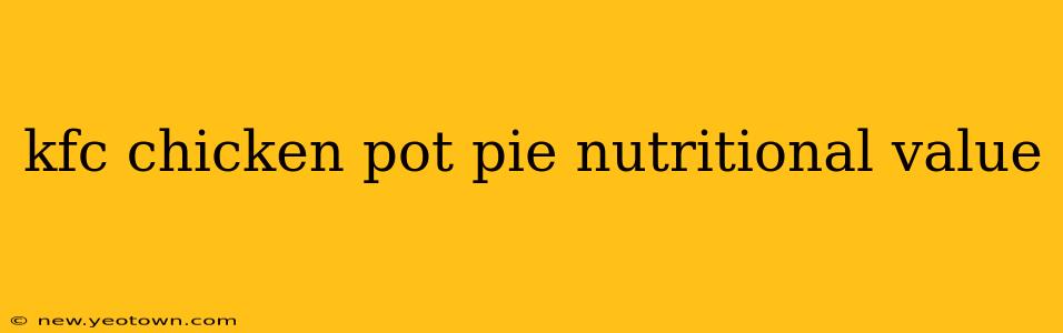 kfc chicken pot pie nutritional value