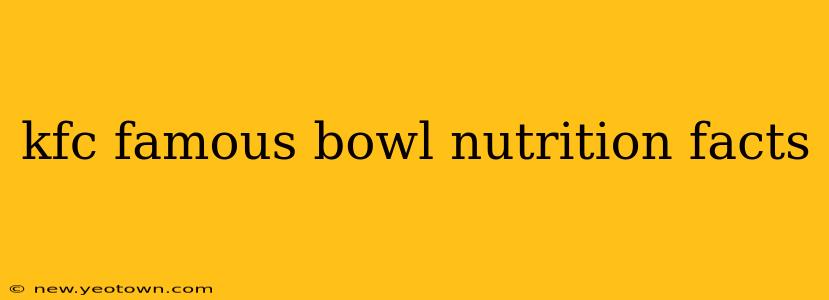 kfc famous bowl nutrition facts