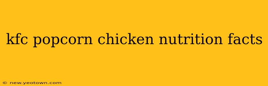 kfc popcorn chicken nutrition facts