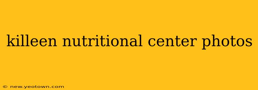 killeen nutritional center photos