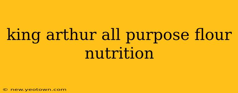 king arthur all purpose flour nutrition
