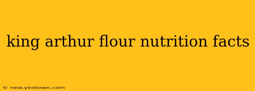 king arthur flour nutrition facts