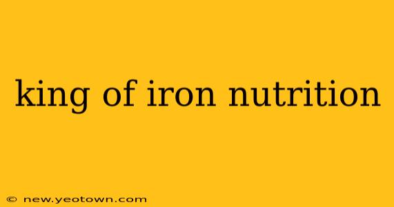 king of iron nutrition