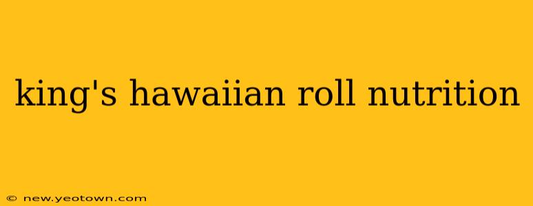 king's hawaiian roll nutrition